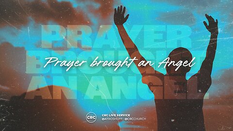 Prayer Brought An Angel | CRC Church | 27 July 2025 AM