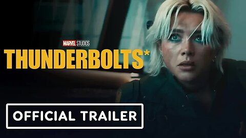Marvel Studios’ Thunderbolts - Official Big Game Trailer (2025) Florence Pu