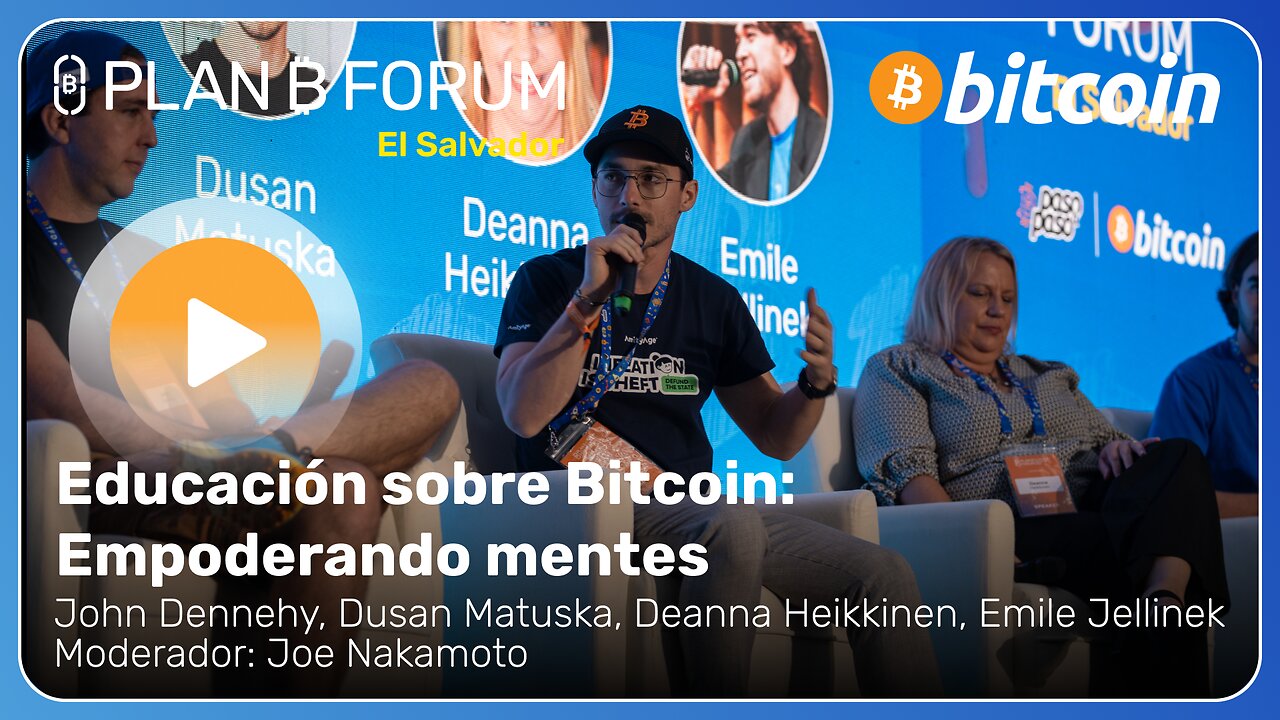 Educación sobre Bitcoin: Empoderando mentes - Plan ₿ Forum El Salvador 2025