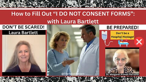 How to Fill Out the I DO NOT CONSENT FORMS with Laura Bartlett