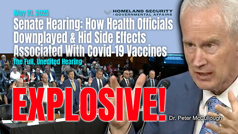Senate Hearing: How Health Officials Downplayed & Hid Side Effects Associated With Covid-19 Vaccines