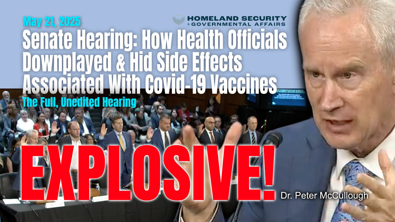 Senate Hearing: How Health Officials Downplayed & Hid Side Effects Associated With Covid-19 Vaccines