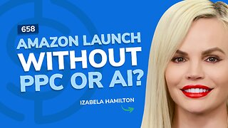 Amazon Launch Without PPC or AI? | SSP #658