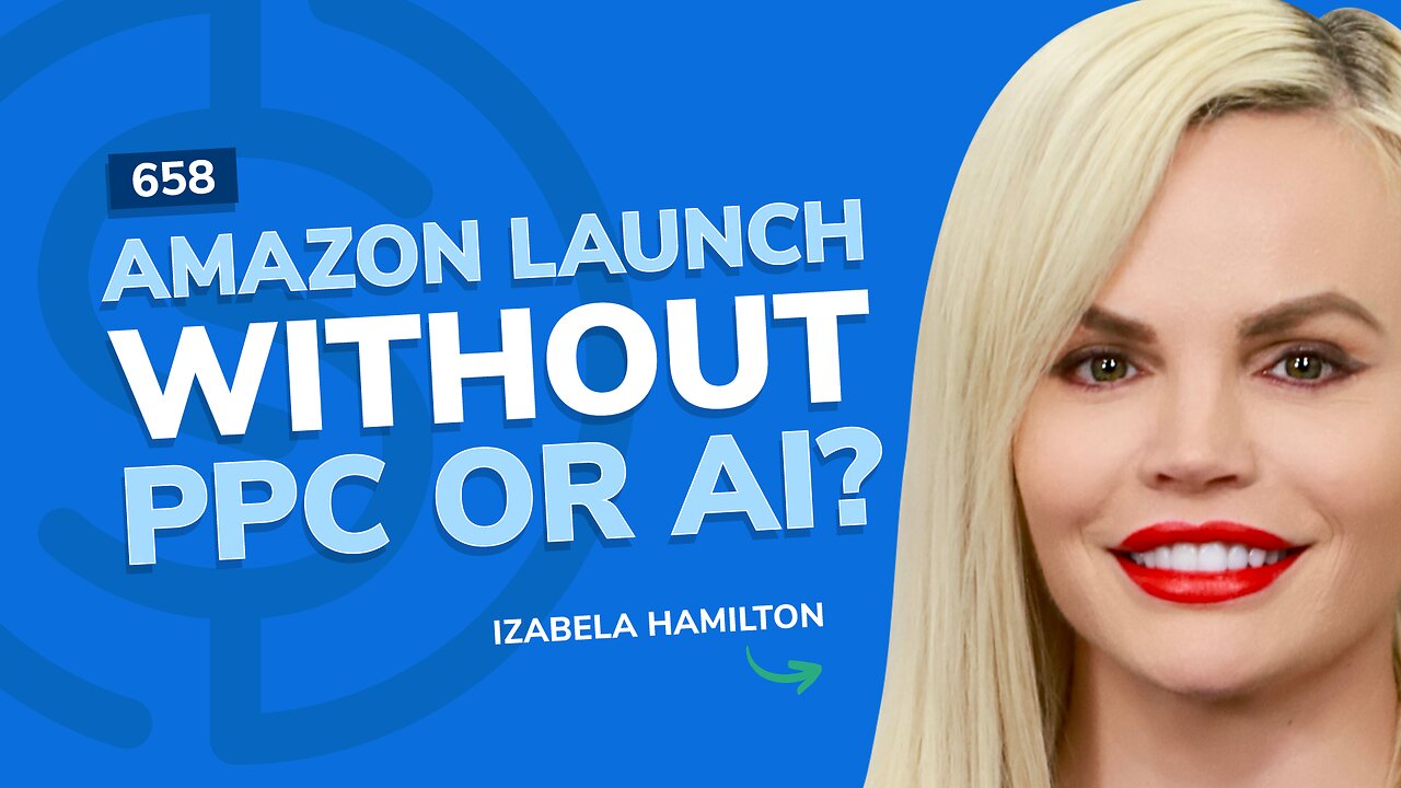 Amazon Launch Without PPC or AI? | SSP #658