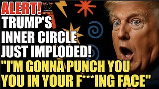 ALERT! Trump's Inner Circle IMPLODES! "I'm Gonna Punch You in Your F**ing Face" Bad Blood Boils Over