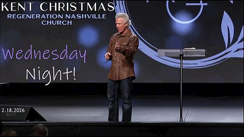Kent Christmas - Wednesday Night Church Service 2.18.2026 at Regeneration Nashville