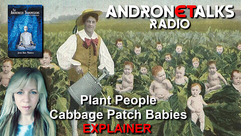 Jessica explains the Plant People and Cabbage Patch Babies Tartaria