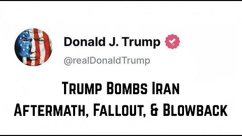 Trump Bombs Iran: Aftermath, Fallout, & Blowback by Adam Green