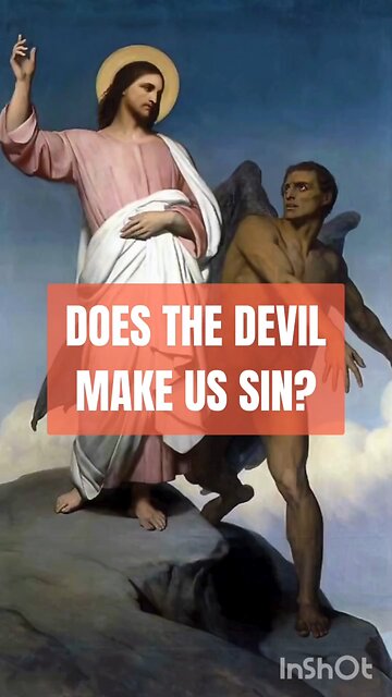 DOES THE DEVIL MAKE US SIN? #truth #jesus #christ #king #mary #joseph #ihs #church #bible #christian