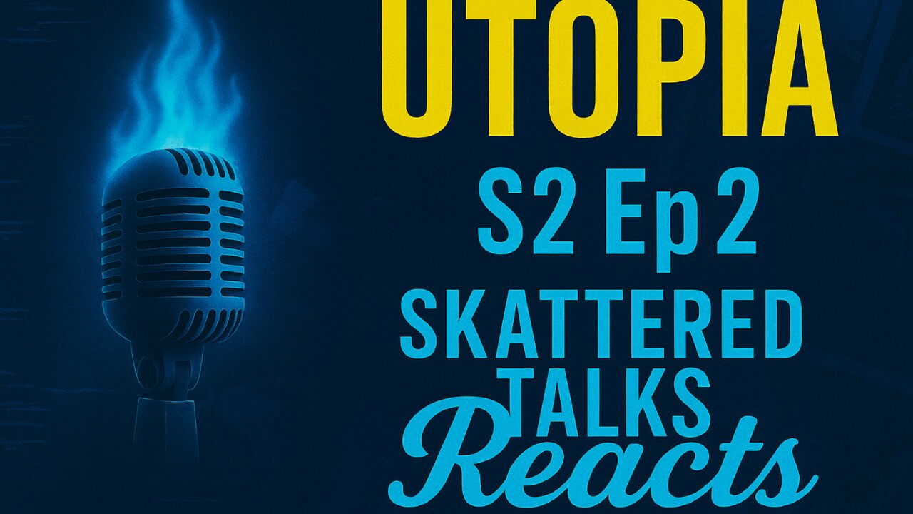🎬 Utopia UK S2 Ep 2