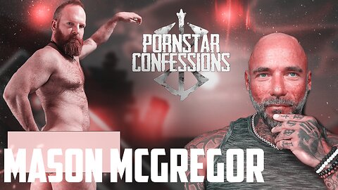 Porn Star Confessions - Mason McGregor (Episode 125)