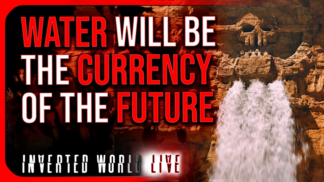 Water Will Be The Currency of The Future