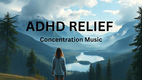 Ambient Music For Productivity - ADHD Relief for Focus and Concentration - Study & Work 2025 Mix