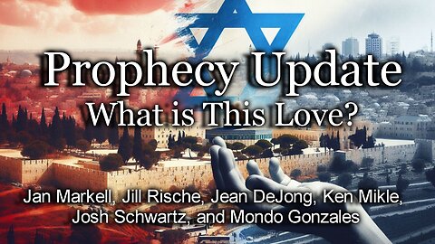 Prophecy Update: What Is This Love?