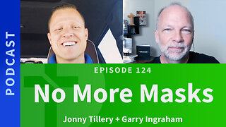 124: No More Masks, No More Double Living | Jonny Tillery & Garry Ingraham