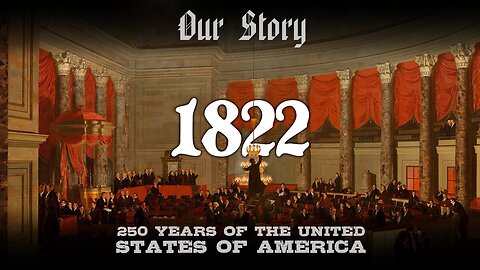 Our Story: 1822 in America