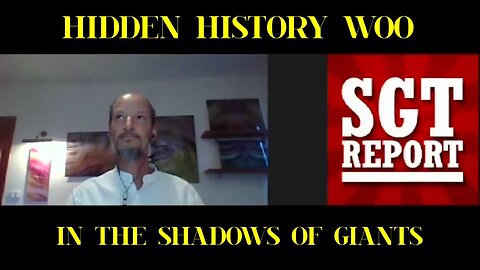 [May 18, 2021] SGT REPORT - HIDDEN HISTORY WOO - In The Shadows of Giants [Stellium7]