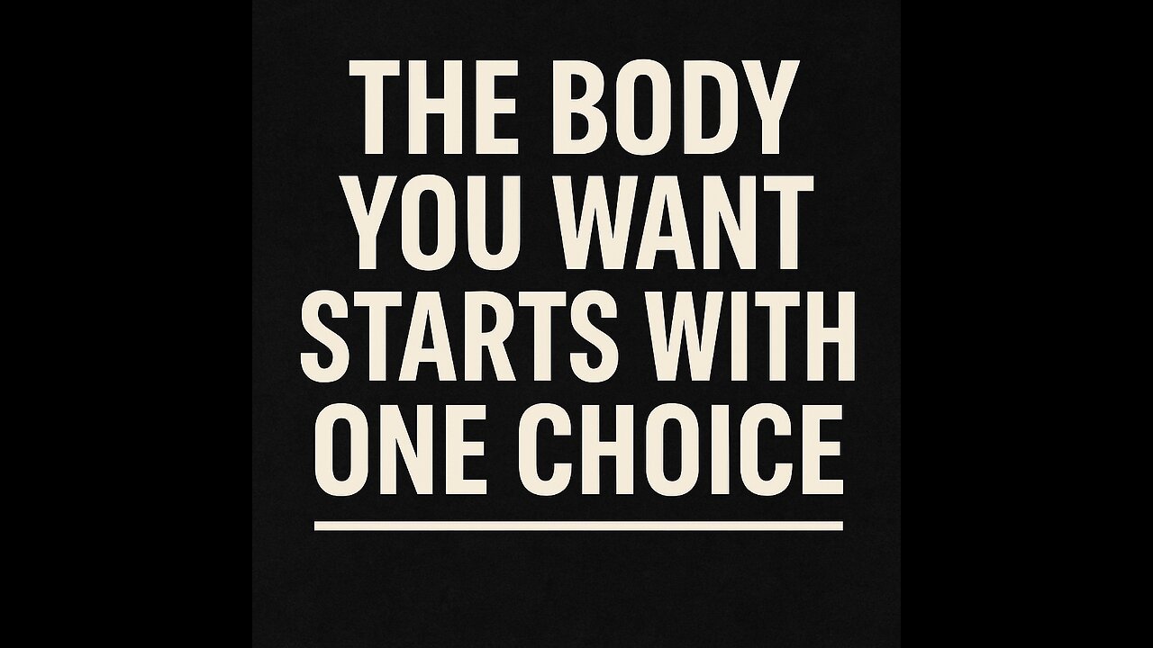 The Body You Want Starts With One Choice 💥