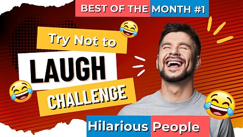 BEST OF THE MONTH #1 - Hilarious People TRY NOT TO LAUGH CHALANGE