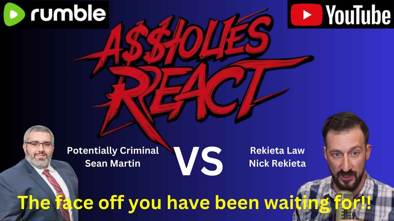 A$$holes React (Special Edition) Potentially Criminal VS Rekieta Law