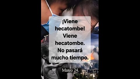 VIENE HECATOMBE - NO PASARA MUCHO TIEMPO. VIENE HECATOMBE.