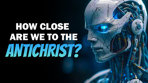 How Close are we to the Antichrist 08/11/2025