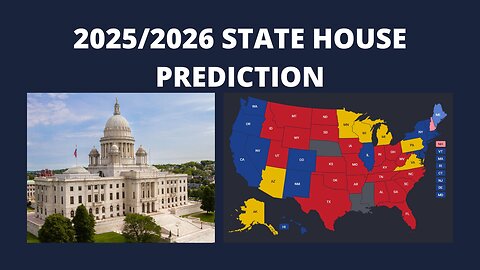 2025/2026 State House Prediction (Late Winter/Early Spring 2025)