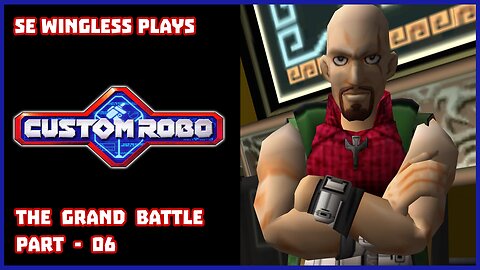 Custom Robo (Gamecube) The Grand Battle - Part 06