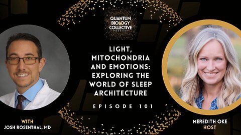 EP 101: Light, Mitochondria and Emotions: Exploring the World of Sleep Architecture