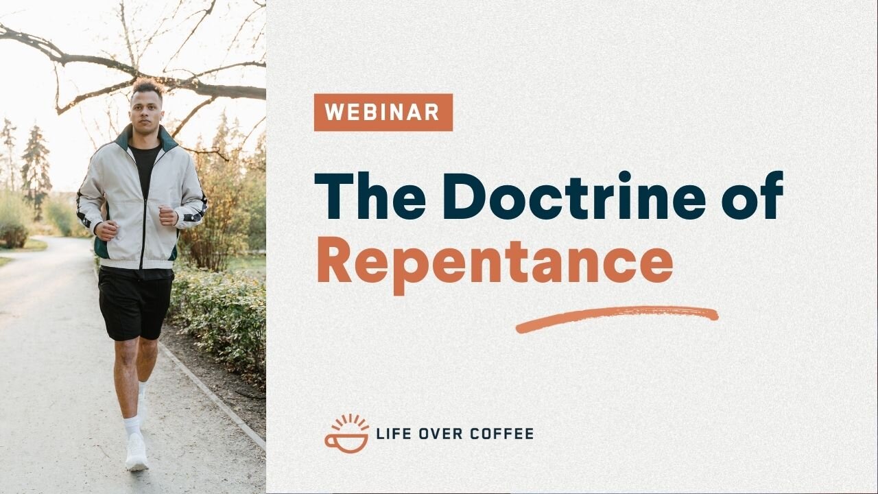 Webinar: The Doctrine of Repentance