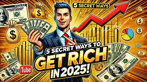 5 Secret Ways to Get Rich in 2025 (Millionaires Use These!)