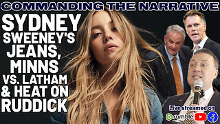 Sydney Sweeney’s Jeans, Chris Minns vs. Mark Latham & Heat on John Ruddick - CtN93