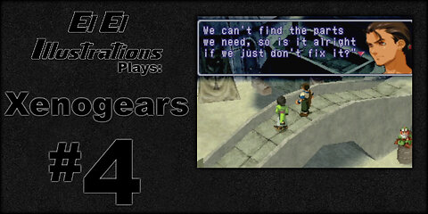 El El Plays Xenogears Episode 4: Sandy Dandy