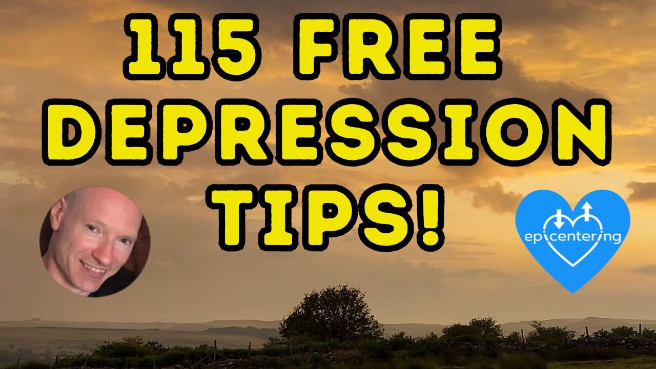 115 Free "Depression Tips" + Free Guide To Getting Unstuck! 💙