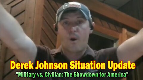 Derek Johnson Situation Update: "Military vs. Civilian: The Showdown for America"