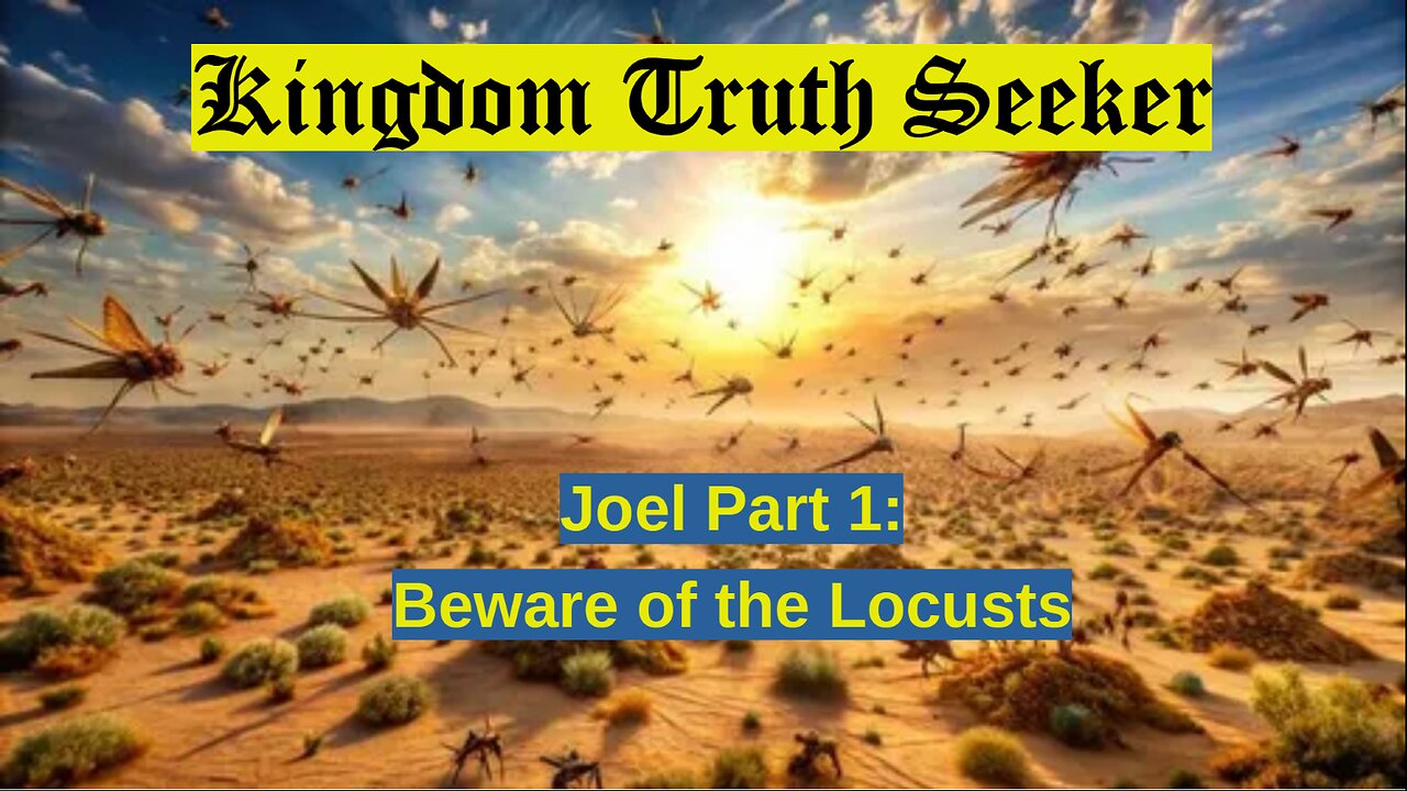 Joel Part 1: Beware of the Locusts