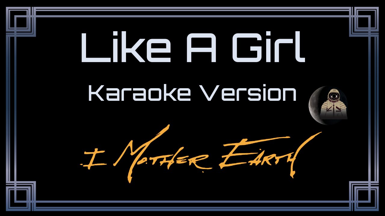 I Mother Earth - Like A Girl (CC) [UVR]