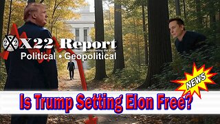 X22 Dave Report - Is Trump Setting Elon Free? Information Warfare, All Roads Lead To Obama & [CB]
