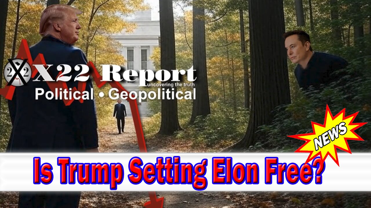 X22 Dave Report - Is Trump Setting Elon Free? Information Warfare, All Roads Lead To Obama & [CB]