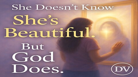 The Truth About Beauty: What God Sees When He Looks at You
