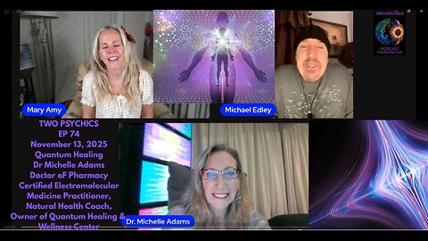 Two Psychics Ep 74 Quantum Healing & Dr Michelle Adams Certified Electromolecular Practitioner