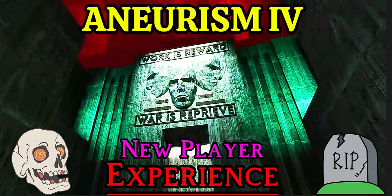 ANEURISM IV - The New Player Experience