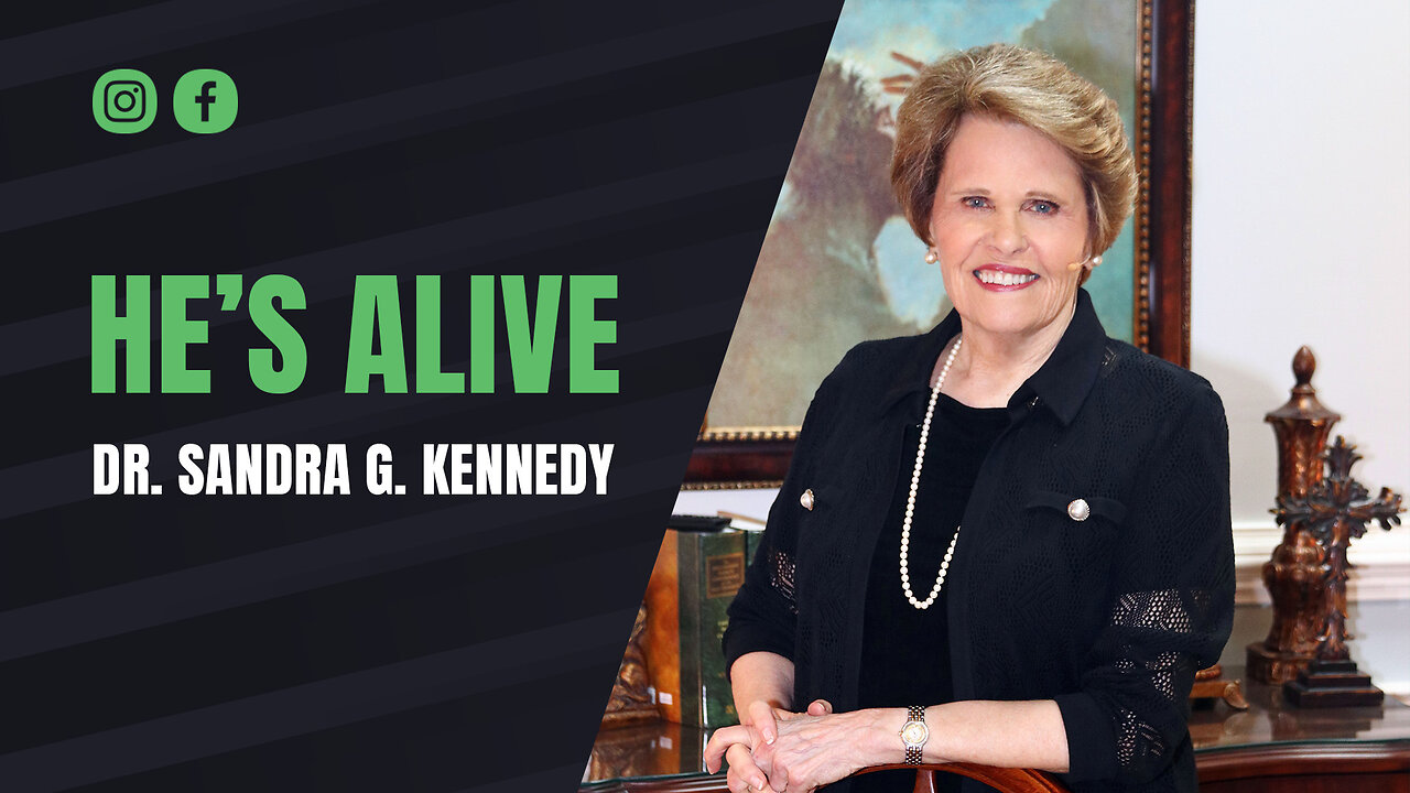He's Alive | Dr. Sandra G. Kennedy