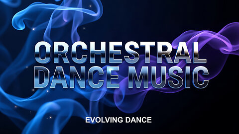 Evolving Dance Orchestral Dance Music