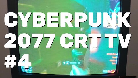 Cyberpunk 2077 Gameplay Part 4 - CRT Gaming