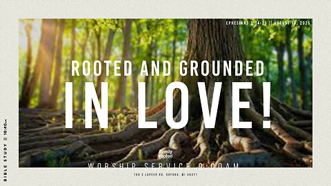 Rooted And Grounded In LOVE! || August 10, 2025