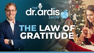 The Dr. Ardis Show | The Law of Gratitude | Episode 12.24.2025