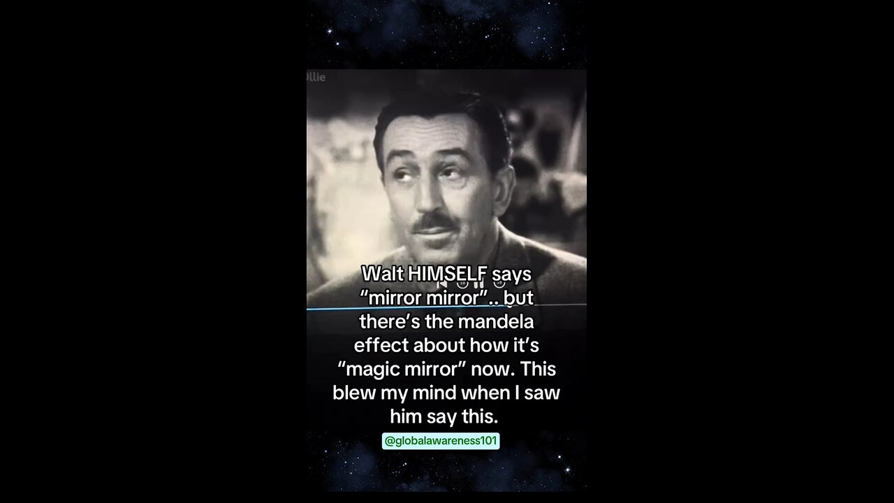Walt Disney says, "Mirror mirror on the wall." NOT "Magic mirror."