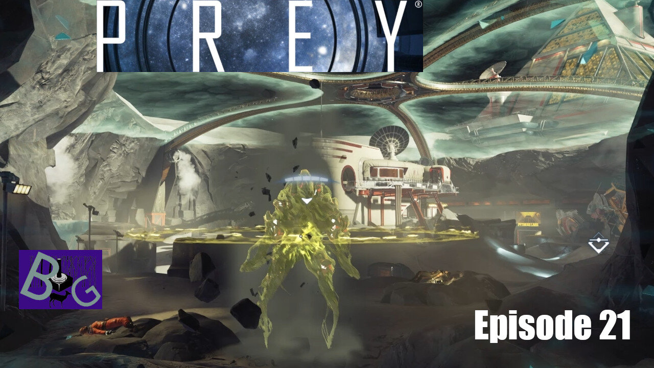 Prey Playthrough Episode 21 (pt 2)