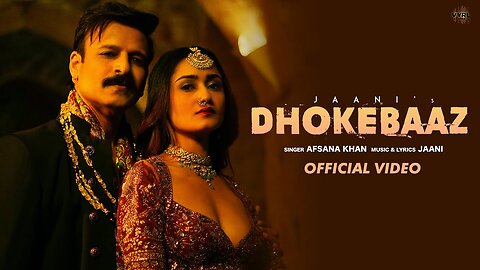 Dhokebaaz (Video) Jaani | Afsana Khan |